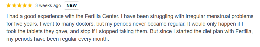 Arthi's 5-star Google review: "I had a good experience with the Fertilia Center. I have been struggling with irregular menstrual problems for five years. I went to many doctors, but my periods never became regular. It would only happen if I took the tablets they gave, and stop if I stopped taking them. But since I started the diet plan with Fertilia, my periods have been regular every month."